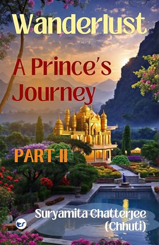 Wanderlust: A Prince's Journey (PART - II) von Clever Fox Publishing
