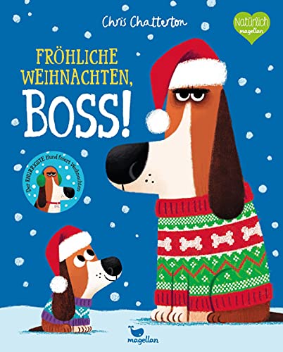 Fröhliche Weihnachten, Boss!: Ein Bilderbuch über einen knurrigen Hund, der Weihnachten feiert von Magellan