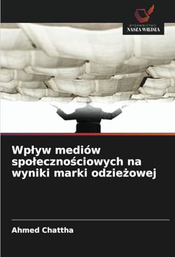 Wpływ mediów społecznościowych na wyniki marki odzieżowej: DE von Wydawnictwo Nasza Wiedza