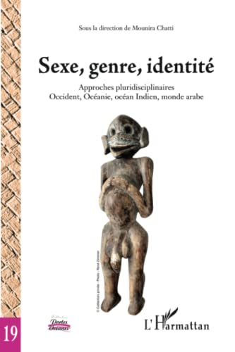 Sexe, genre, identité: Approches pluridisciplinaires Occident, Océanie, océan Indien, monde arabe von L'HARMATTAN