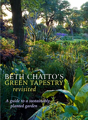 Beth Chatto's Green Tapestry Revisited: A Guide to a Sustainably Planted Garden von Berry & Co