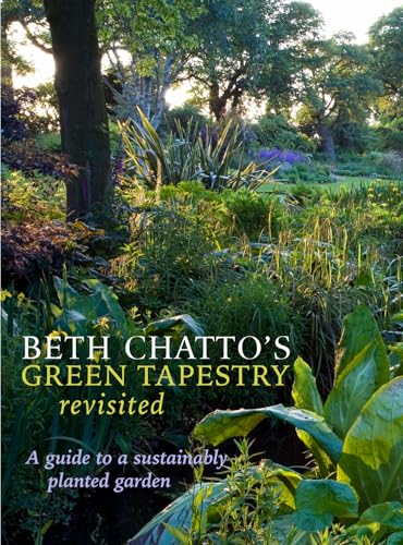 Beth Chatto's Green Tapestry Revisited: A Guide to a Sustainably Planted Garden von Berry & Co