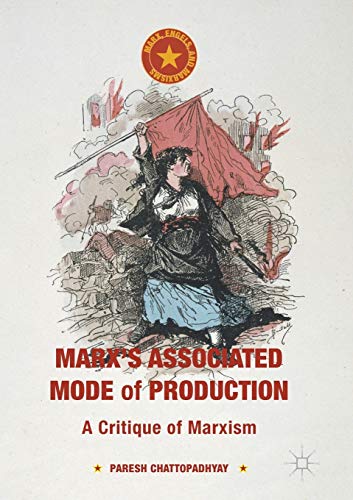 Marx's Associated Mode of Production: A Critique of Marxism (Marx, Engels, and Marxisms)