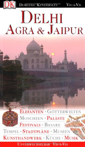 Delhi, Agra & Jaipur (Vis à Vis) von DK Verlag Dorling Kindersley