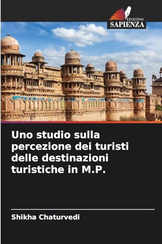 Uno studio sulla percezione dei turisti delle destinazioni turistiche in M.P. von Edizioni Sapienza