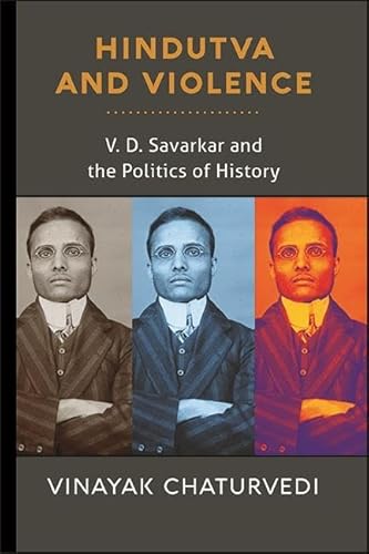 Hindutva and Violence: V. D. Savarkar and the Politics of History von State University of New York Press