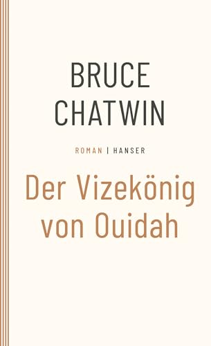 Der Vizekönig von Ouidah: Roman