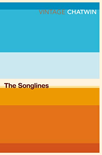 The Songlines: Bruce Chatwin (Vintage Classics) von Vintage Classics