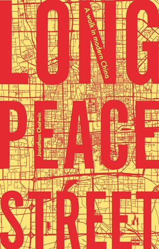 Long Peace Street: A walk in modern China von Manchester University Press