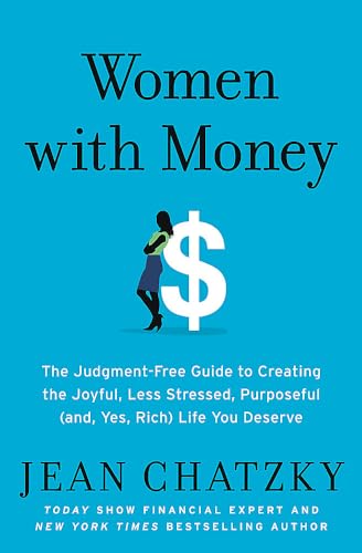 Women with Money: The Judgment-Free Guide to Creating the Joyful, Less Stressed, Purposeful (and, Yes, Rich) Life You Deserve von Grand Central Publishing