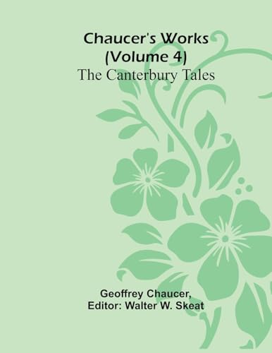 Chaucer's Works (Volume 4) The Canterbury Tales von Alpha Edition