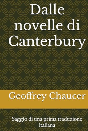 Dalle novelle di Canterbury: Saggio di una prima traduzione italiana von Independently published