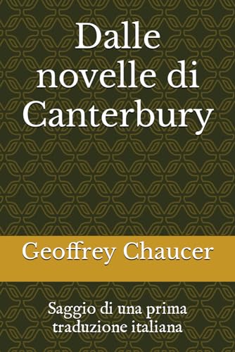 Dalle novelle di Canterbury: Saggio di una prima traduzione italiana