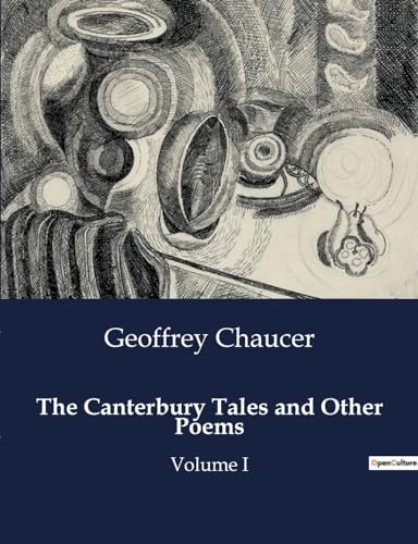 The Canterbury Tales and Other Poems: Volume I von Culturea