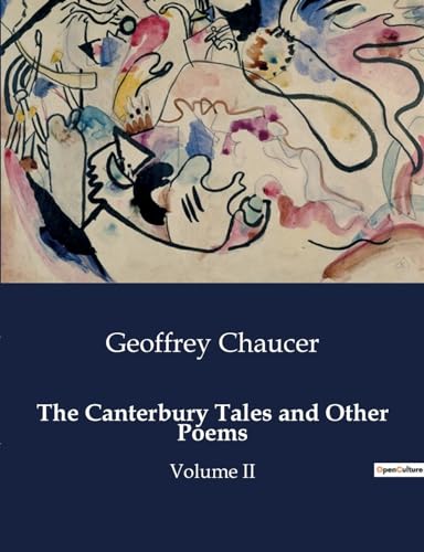 The Canterbury Tales and Other Poems: Volume II von Culturea