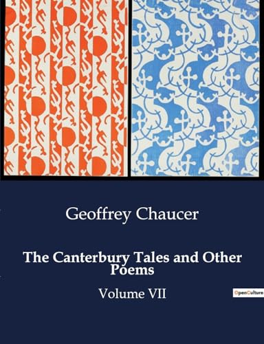 The Canterbury Tales and Other Poems: Volume VII von Culturea
