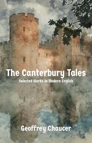 The Canterbury Tales: Selected Tales in Modern English