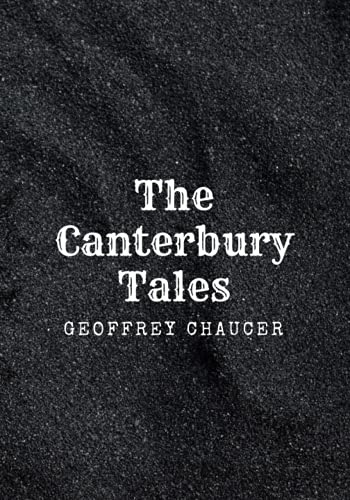 The Canterbury Tales: The Complete Works of Geoffrey Chaucer - A Selection von Independently published