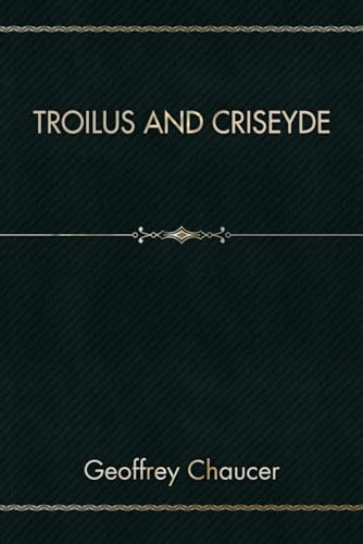 Troilus and Criseyde von Independently published