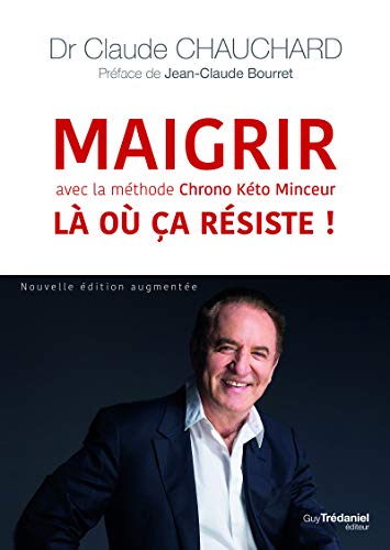 Maigrir là où ça résiste ! Avec la méthode chrono kEto minceur von TREDANIEL
