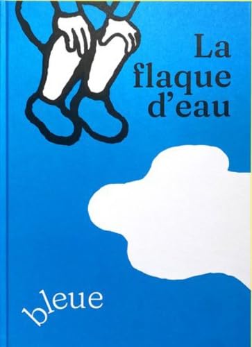La flaque d'eau bleue von LA PARTIE