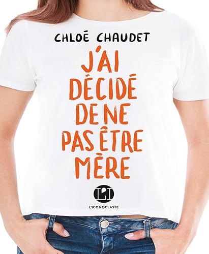 J'ai décidé de ne pas être mère von ICONOCLASTE