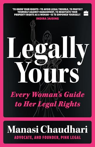 Legally Yours: Every Woman's Guide to her Legal Rights von HarperCollins Publishers India