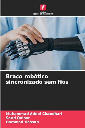 Braço robótico sincronizado sem fios: DE von Edições Nosso Conhecimento