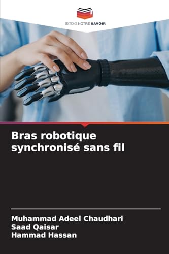 Bras robotique synchronisé sans fil: DE von Editions Notre Savoir