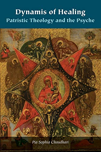 Dynamis of Healing: Patristic Theology and the Psyche (Orthodox Christianity and Contemporary Thought) von Fordham University Press