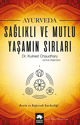 Ayurveda Saglik ve Mutlu Yasamin Sirlari: Beyin ve Bağırsak Kardeşliği