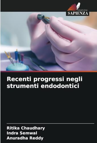 Recenti progressi negli strumenti endodontici: DE von Edizioni Sapienza