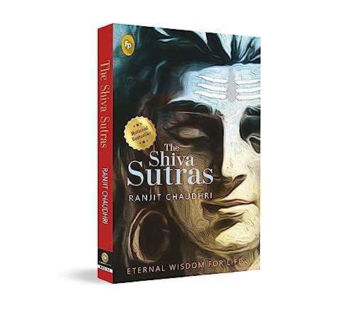 The Shiva Sutras: Ancient Indian Teachings of Shiva Spiritual and Philosophical Guidance Enlightening Exploration of Consciousness Sanskrit Text ... Comprehensive Explanation of Shiva Sutras