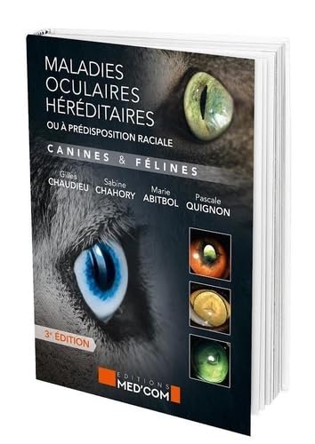 Maladies oculaires héréditaires ou à prédisposition raciale Maladies oculaires héréditaires ou à prédisposition raciale von MED COM
