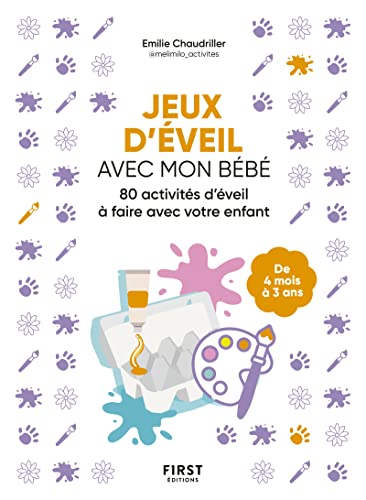 Jeux d'éveil avec mon bébé - Activités d'aveil à faire avec votre enfant: 80 activités d'éveil à faire avec votre enfant