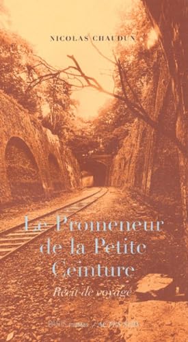 Le promeneur de la Petite Ceinture: Récit de voyage von Actes Sud