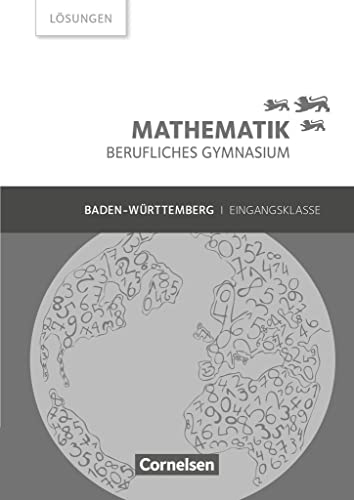 Mathematik - Berufliches Gymnasium - Baden-Württemberg - Eingangsklasse: Lösungen zum Schulbuch