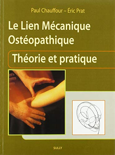 Le lien mécanique ostéopathique (tome 1): Théorie et pratique von SULLY