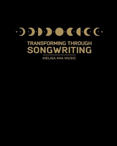 Transforming Through Songwriting: A Guided Self-Development & Wellbeing Workbook von Blurb