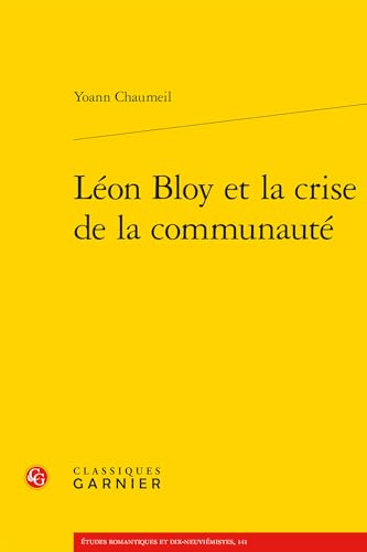 Leon Bloy Et La Crise de la Communaute von Classiques Garnier