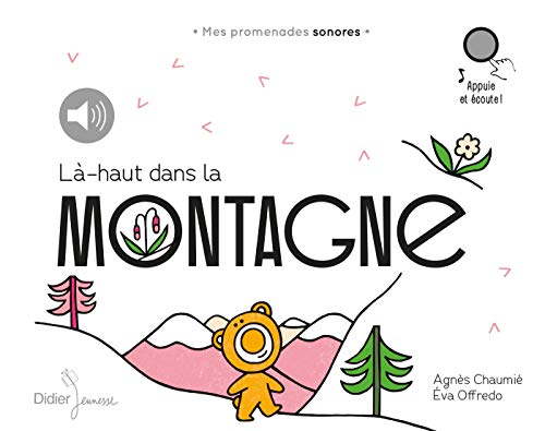 Là-haut, dans la montagne: Mes promenades sonores