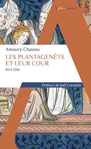 Les Plantagenêts et leur cour (1154-1216) von ALPHA
