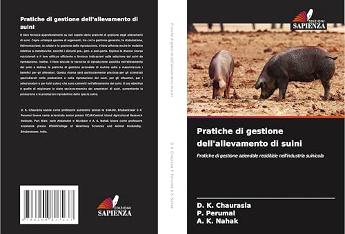 Pratiche di gestione dell'allevamento di suini: Pratiche di gestione aziendale redditizie nell'industria suinicola von Edizioni Sapienza