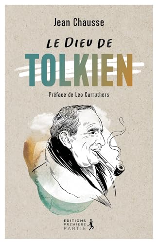 Le Dieu de Tolkien Le Dieu de Tolkien von PREMIERE PARTIE