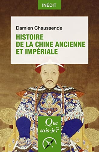 Histoire de la Chine ancienne et impériale von QUE SAIS JE