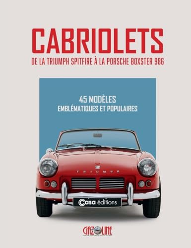 Cabriolets de légende: 45 modèles emblématiques et populaires von CASA