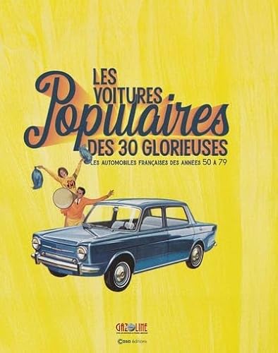 Les voitures populaires des 30 glorieuses - Les automobiles françaises des années 50 à 79 Les voitures populaires des 30 glorieuses - Les automobiles françaises des années 50 à 79 von CASA