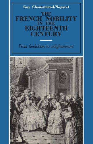 The French Nobility in the Eighteenth Century: From Feudalism to Enlightenment von Cambridge University Press