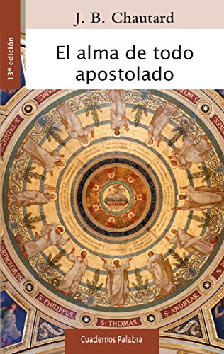 El alma de todo apostolado (Cuadernos Palabra, Band 46) von Palabra