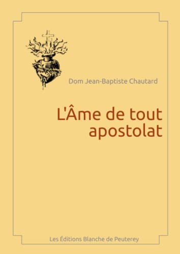 L’Âme de tout apostolat von Les Editions Blanche de Peuterey
